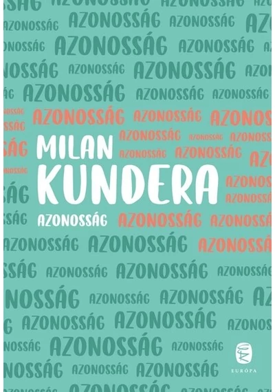 Azonosság Milan Kundera, konyvaruhaz.eu, 