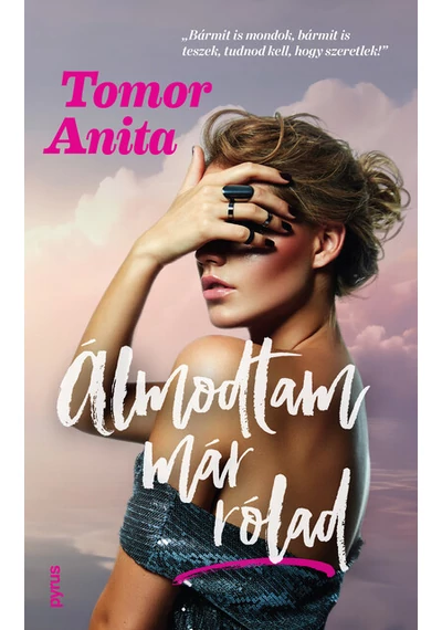Álmodtam már rólad (élfestett kiadás) Tomor Anita, konyvaruhaz.eu, sikerkönyv, 