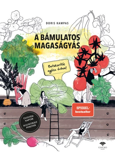 A bámulatos magaságyás - Betakarítás egész évben Doris Kampas, konyvaruhaz.eu, sikerkönyvek,