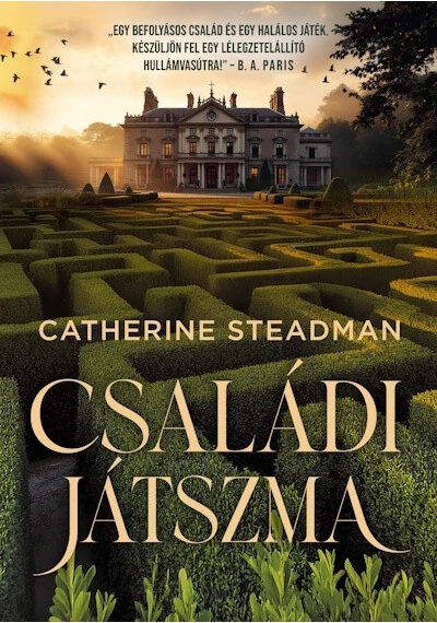 Családi játszma Catherine Steadman, konyvaruhaz.eu, sikerkönyvek, 