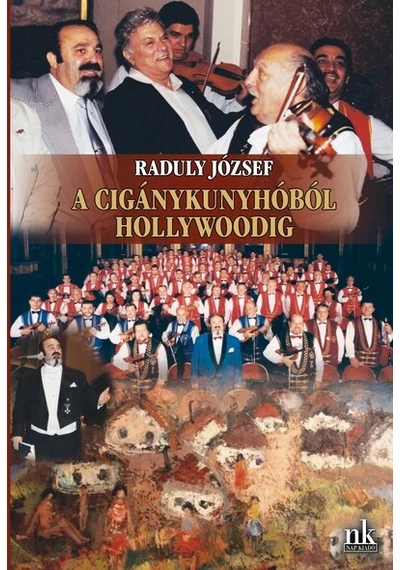 A cigánykunyhóból Hollywoodig - Álarcok sorozat Raduly József, konyvaruhaz.eu, sikerkonyvek, 