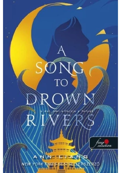 A Song To Drown Rivers - A dal, ami elfojtja a folyót Ann Liang