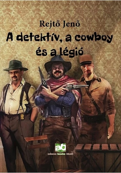 A detektív, a cowboy és a légió Rejtő Jenő, konyavruhaz.eu, sikerkönyvek, 