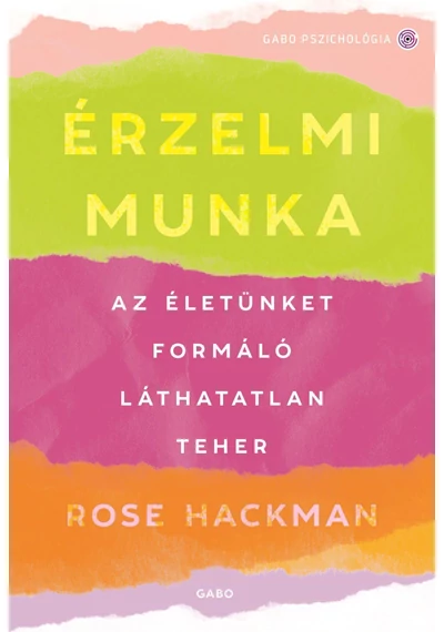 Érzelmi munka  Rose Hackman, konyvaruhaz.eu, 