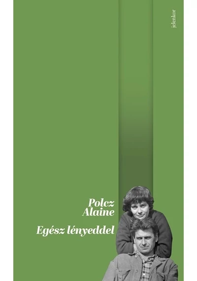 Egész lényeddel (új kiadás) Polcz Alaine, konyvaruhaz.eu, 