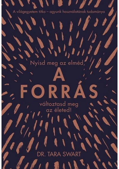 A forrás - Nyisd meg az elméd, változtasd meg az életed! (új kiadás) Dr. Tara Swart, konyvaruhaz.eu, siker könyv,