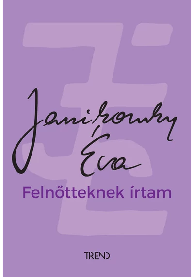 Felnőtteknek írtam (11. kiadás) Janikovszky Éva, konyvaruhaz.eu, sikerkönyvek, 