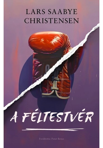 A féltestvér Lars Saabye Christensen, konyvaruhaz.eu, 