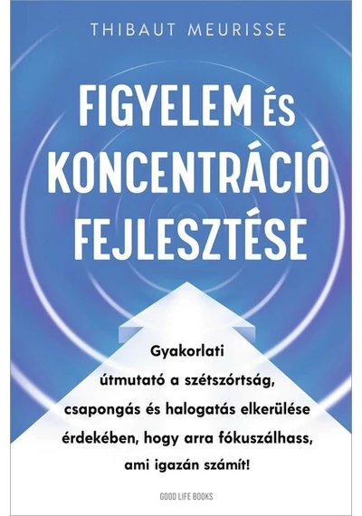 Figyelem és koncentráció fejlesztése Thibaut Meurisse, konyvaruhaz.eu, 