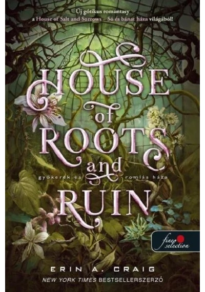 House of Roots and Ruin - Gyökerek és romlás háza Erin A. Craig, konyvaruhaz.eu, sikerkönyvek, 