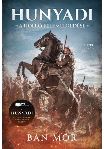 Hunyadi - A holló felemelkedése Bán Mór, konyvaruhaz.eu, sikerkönyvek, 