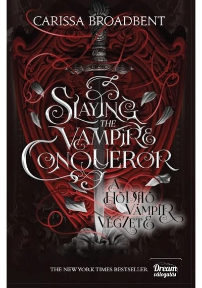Slaying the Vampire Conqueror - A hódító vámpír végzete (éldekorált) Carissa Broadbent, konyvaruhaz.eu, sikerkönyv, 