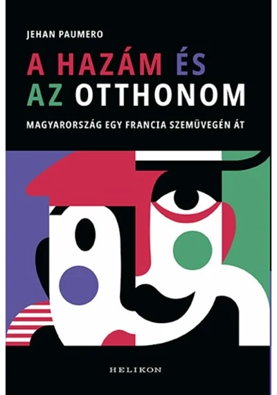 A hazám és az otthonom - Magyarország egy francia szemüvegén át Jehan Paumero, konyvaruhaz.eu, 