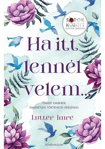 Ha itt lennél velem… - Ismert emberek ismeretlen történetei versekkel - Sorok között Lutter Imrével Lutter Imre, konyvaruhaz.eu, 