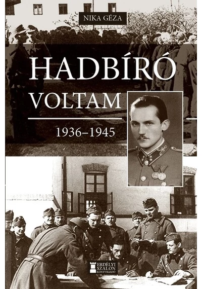 Hadbíró voltam 1936-1945 Nika Géza, konyvaruhaz.eu, 