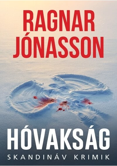 Hóvakság - Skandináv krimik Ragnar Jónasson