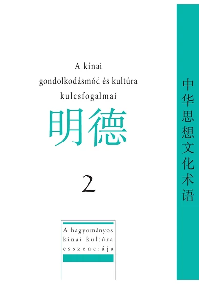 A kínai gondolkodásmód és kultúra kulcsfogalmai 2. rész Flóri Anna, konyvaruhaz.eu, sikerkönyvek, 