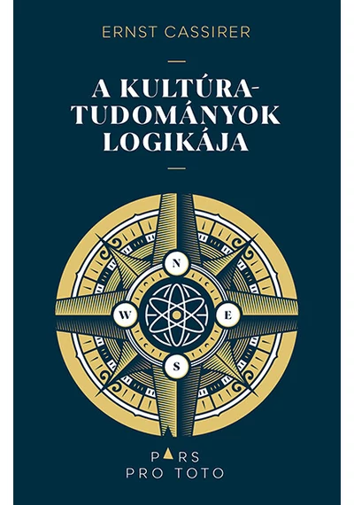 A kultúratudományok logikája - Pars pro toto Ernst Cassirer, konyvaruhaz.eu, 