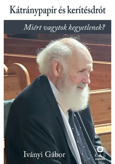 Kátránypapír és kerítésdrót - Válogatott írások Iványi Gábor, konyavruhaz.eu, sikerkönyvek, 