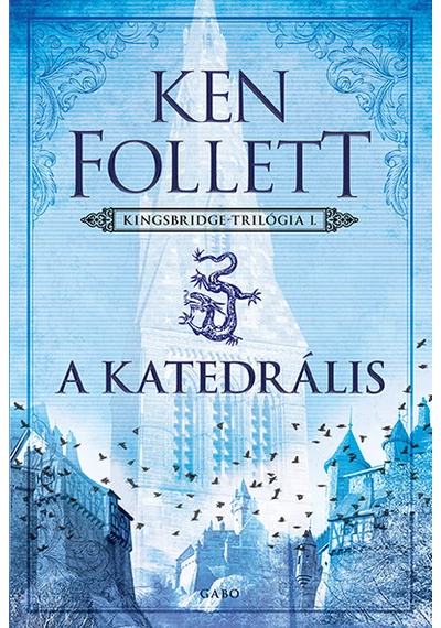 A katedrális - Kingsbridge-sorozat I. Ken Follett, konyvaruhaz.eu, sikerkönyvek, 