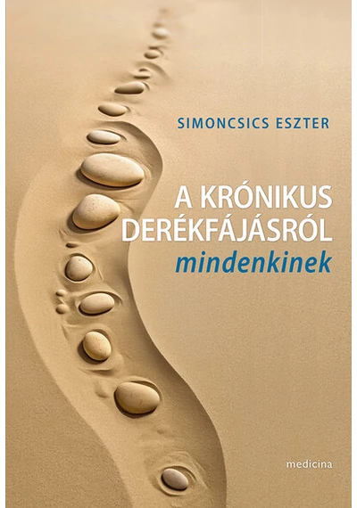 A krónikus derékfájásról mindenkinek Simonics Eszter, konyvaruhaz.eu, sikerkönyvek, 