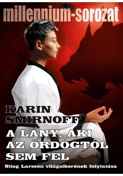 A lány, aki az ördögtől sem fél - Millennium-sorozat 8. Karin Smirnoff, konyvaruhaz.eu, 