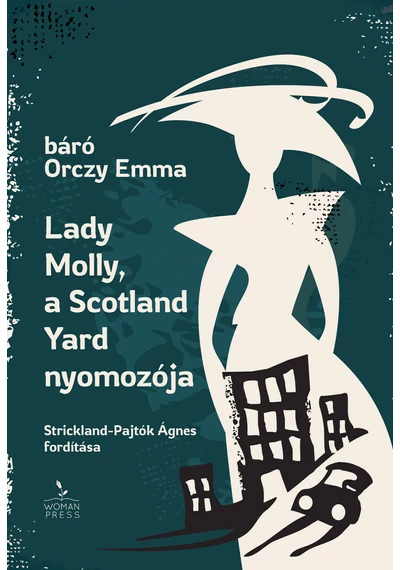 Lady Molly, a Scotland Yard nyomozója Orczy Emma, konyvaruhaz.eu, 