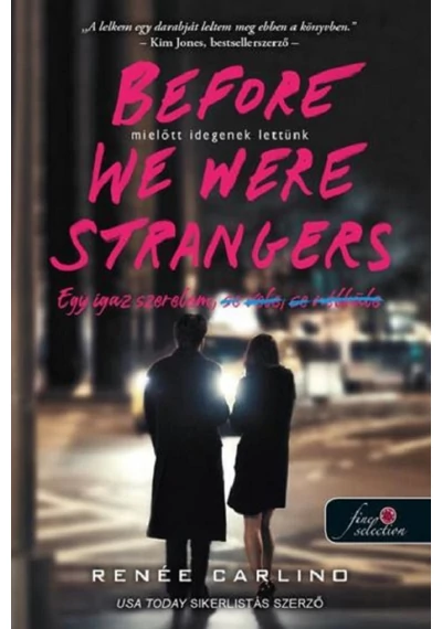 Before We Were Strangers - Mielőtt idegenek lettünk Renée Carlino, konyvaruhaz.eu, sikerkönyv, 
