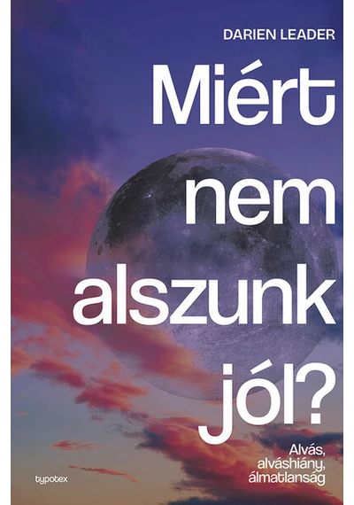 Miért nem alszunk jól? - Alvás, alváshiány, álmatlanság - Test és lélek Darian Leader, konyvaruhaz.eu, 