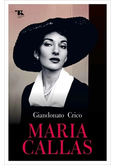 Maria Callas Giandonato Crico, konyvaruhaz.eu, 