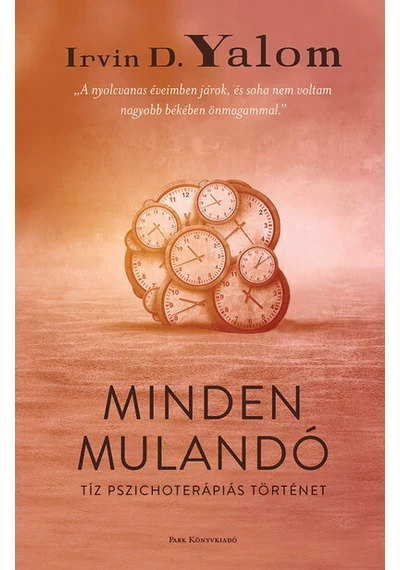 Minden mulandó - Tíz pszichoterápiás történet (2. kiadás) Irvin D. Yalom, konyvaruhaz.eu, sikerkönyvek,