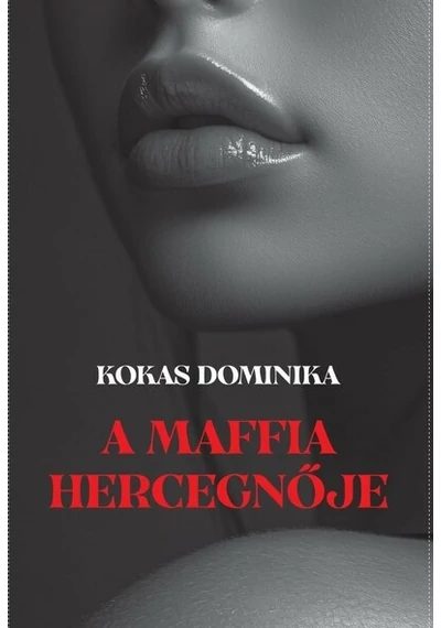 A maffia hercegnője Kokas Dominika, konyvaruhaz.eu, 