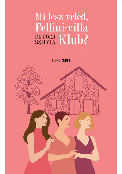 Mi lesz veled, Fellini-villa Klub? De Boer Szilvia, konyvaruhaz.eu, 