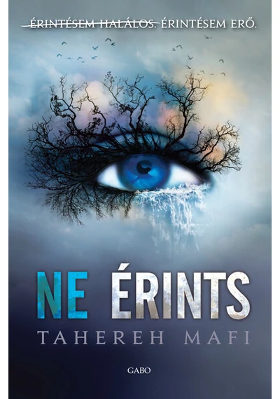 Ne érints - Ne érints 1. (új kiadás) Tahereh Mafi