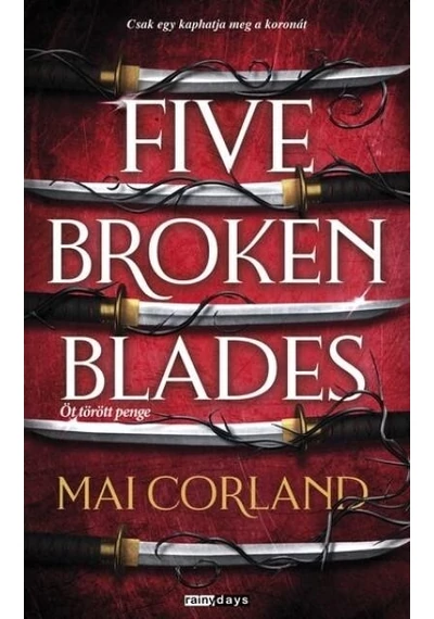 Five Broken Blades - Öt törött penge Mai Corland, konyvaruhaz.eu, sikerkönyvek, 