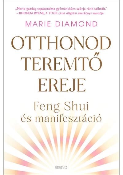 Otthonod teremtő ereje - Feng shui és manifesztáció Marie Diamond, konyvaruhaz.eu, 