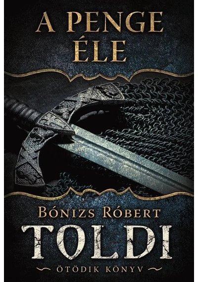 A penge éle - Toldi 5. könyv Bónizs Róbert, konyvaruhaz.eu, 