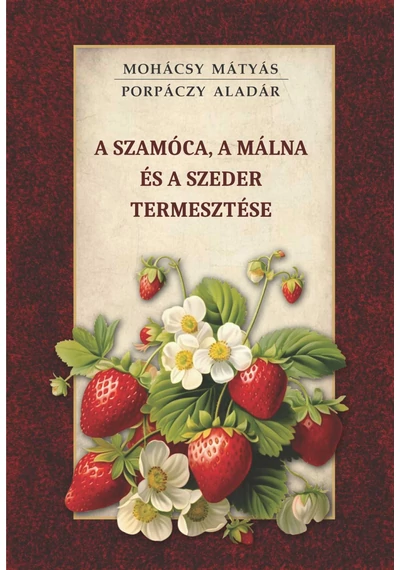 A szamóca, a málna és a szeder termesztése, konyvaruhaz.eu, 