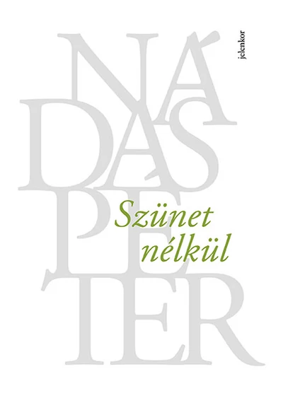 Szünet nélkül Nádas Péter, konyvaruhaz.eu, sikerkönyvek,