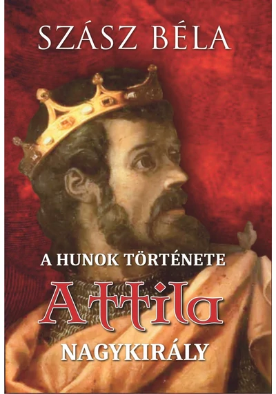 A Hunok története Szász Béla, konyvaruhaz.eu, sikerkönyvek, 