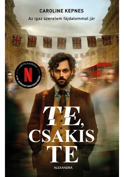Te, csakis te - Az igaz szerelem fájdalommal jár Caroline Kepnes, konyvaruhaz.eu, 