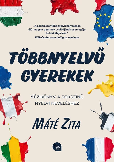 Többnyelvű gyerekek - Kézikönyv a sokszínű nyelvi neveléshez Máté Zita., konyvaruhaz.eu, 