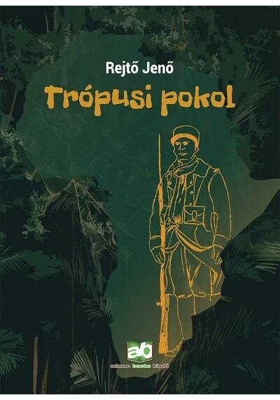 Trópusi pokol Rejtő Jenő, konyvaruhaz.eu, sikerkönyvek, 