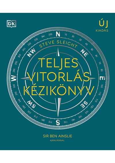 Teljes vitorlás kézikönyv - A vitorlássport területeit átfogó, illusztrált kézikönyv (új kiadás). Steve Sleight, konyvaruhaz.eu, 
