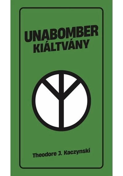 Unabomber kiáltvány Theodore J. Kaczynski, konyvaruhaz.eu, 