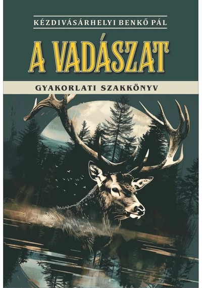 A vadászat Kézdivásárhelyi Benkő Pál, konyvaruhaz.eu, sikerkönyvek, 