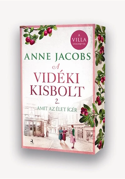A vidéki kisbolt 2. - Amit az élet ígér (éldekorált) Anne Jacobs, konyvaruhaz.eu, 