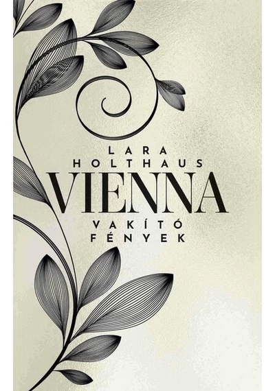 Vienna - Vakító fények (élfestett) Lara Holthaus, konyvaruhaz.eu, 