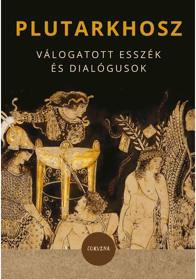 Válogatott esszék és dialógusok  Plutarkhosz, konyvaruhaz.eu, 