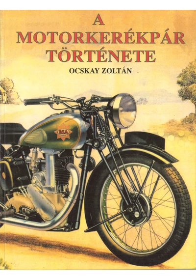 A motorkerékpár története - Ocskay Zoltán